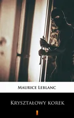 Kryształowy korek - Maurice Leblanc