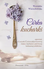 Córka kucharki - Weronika Wierzchowska