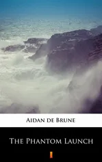 The Phantom Launch - Aidan de Brune