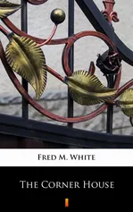 The Corner House - Fred M. White