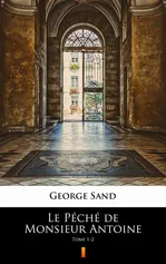 Le Péché de Monsieur Antoine - George Sand