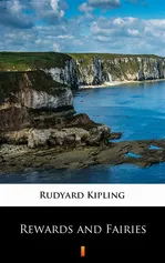 Rewards and Fairies - Rudyard Kipling