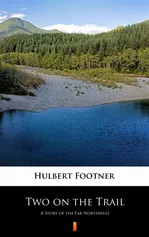 Two on the Trail - Hulbert Footner