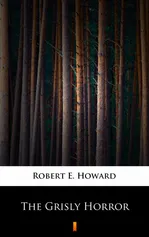 The Grisly Horror - Robert E. Howard