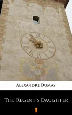The Regent’s Daughter - Alexandre Dumas