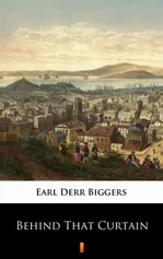 Behind That Curtain - Earl Derr Biggers