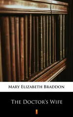 The Doctor’s Wife - Mary Elizabeth Braddon