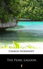 The Pearl Lagoon - Charles Nordhoff
