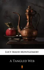 A Tangled Web - Lucy Maud Montgomery