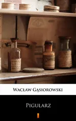 Pigularz - Wacław Gąsiorowski