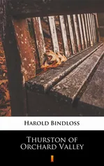 Thurston of Orchard Valley - Harold Bindloss