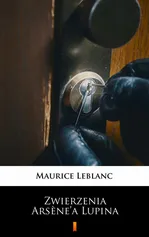 Zwierzenia Arsène’a Lupina - Maurice Leblanc