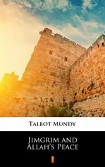 Jimgrim and Allah’s Peace - Talbot Mundy