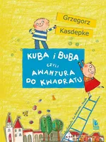 Kuba i Buba, czyli awantura do kwadratu - Grzegorz Kasdepke