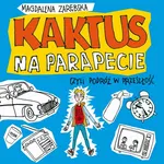 Kaktus na parapecie (audiobook) - Magdalena Zarebska