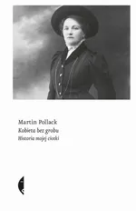 Kobieta bez grobu - Martin Pollack