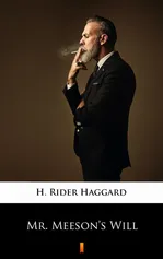 Mr. Meeson’s Will - H. Rider Haggard