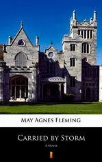 Carried by Storm - May Agnes Fleming