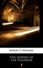 The Sowers of the Thunder - Robert E. Howard