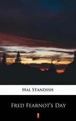 Fred Fearnot’s Day - Hal Standish