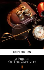A Prince of the Captivity - John Buchan
