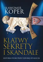 Klątwy, sekrety i skandale - Sławomir Koper