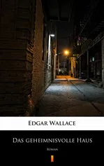 Das geheimnisvolle Haus - Edgar Wallace