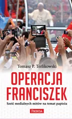 Operacja Franciszek - Tomasz P. Terlikowski