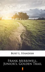 Frank Merriwell, Junior’s, Golden Trail - Burt L. Standish