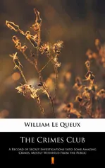 The Crimes Club - William Le Queux