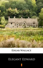 Elegant Edward - Edgar Wallace