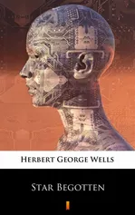 Star Begotten - Herbert George Wells