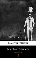 For The Defence - R. Austin Freeman