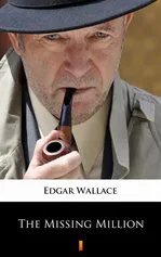 The Missing Million - Edgar Wallace