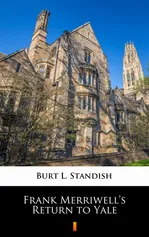Frank Merriwell’s Return to Yale - Burt L. Standish