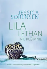Lila i Ethan: Nie kuś mnie - Jessica Sorensen