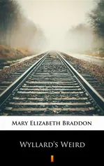 Wyllard’s Weird - Mary Elizabeth Braddon