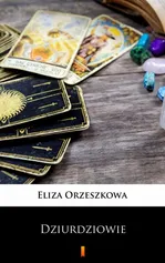 Dziurdziowie - Eliza Orzeszkowa