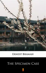 The Specimen Case - Ernest Bramah