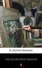 The Jacob Street Mystery - R. Austin Freeman