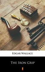 The Iron Grip - Edgar Wallace