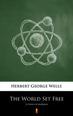 The World Set Free - Herbert George Wells