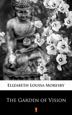 The Garden of Vision - Elizabeth Louisa Moresby