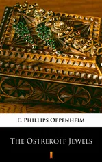 The Ostrekoff Jewels - E. Phillips Oppenheim