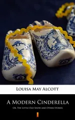 A Modern Cinderella - Louisa May Alcott