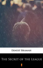The Secret of the League - Ernest Bramah
