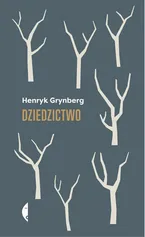Dziedzictwo - Henryk Grynberg