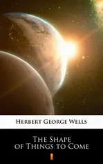 The Shape of Things to Come - Herbert George Wells