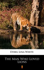 The Man Who Loved Lions - Ethel Lina White