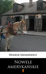 Nowele amerykańskie - Henryk Sienkiewicz